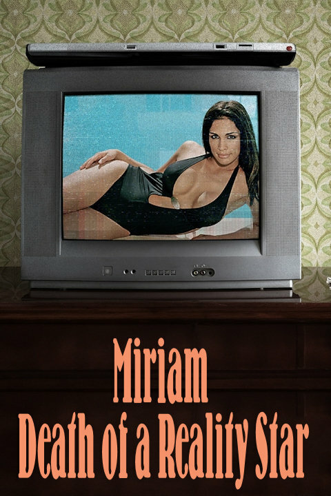 Miriam: Death of a Reality Star ne zaman
