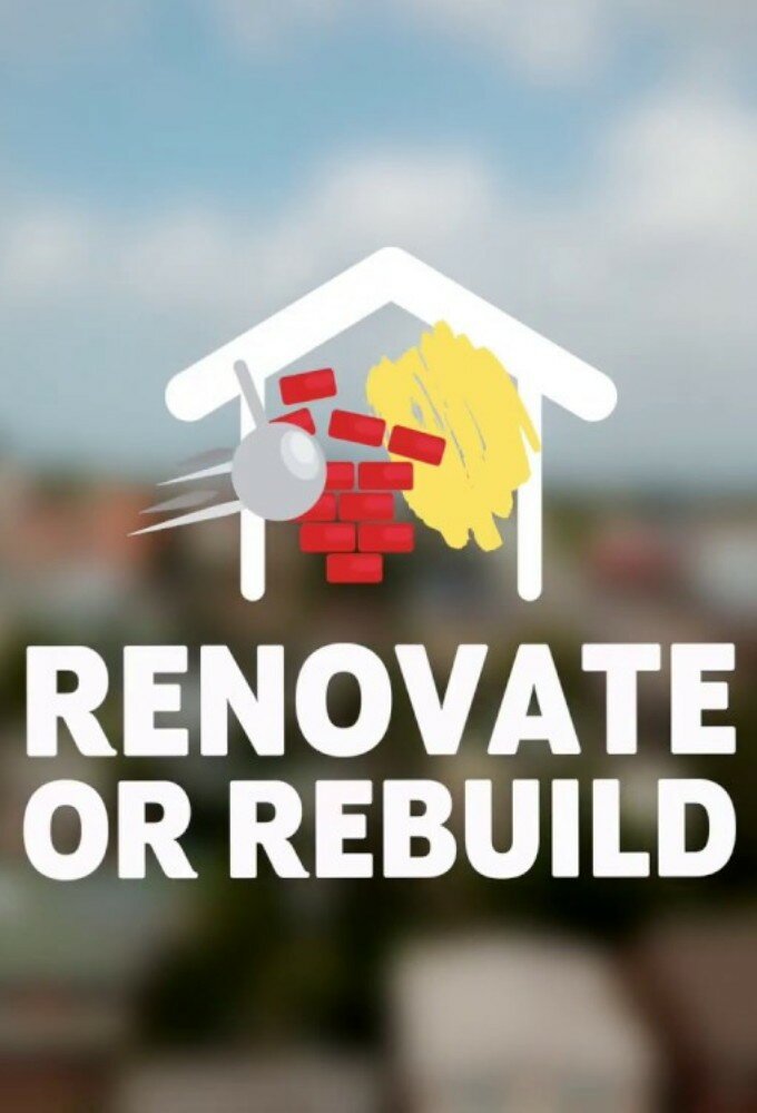 Renovate or Rebuild ne zaman