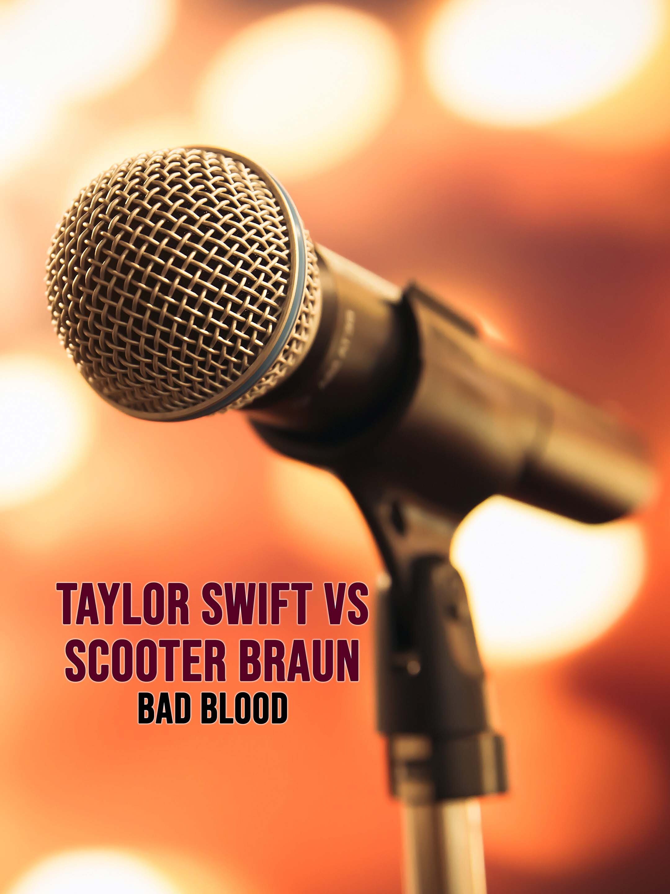 Taylor Swift vs. Scooter Braun: Bad Blood ne zaman