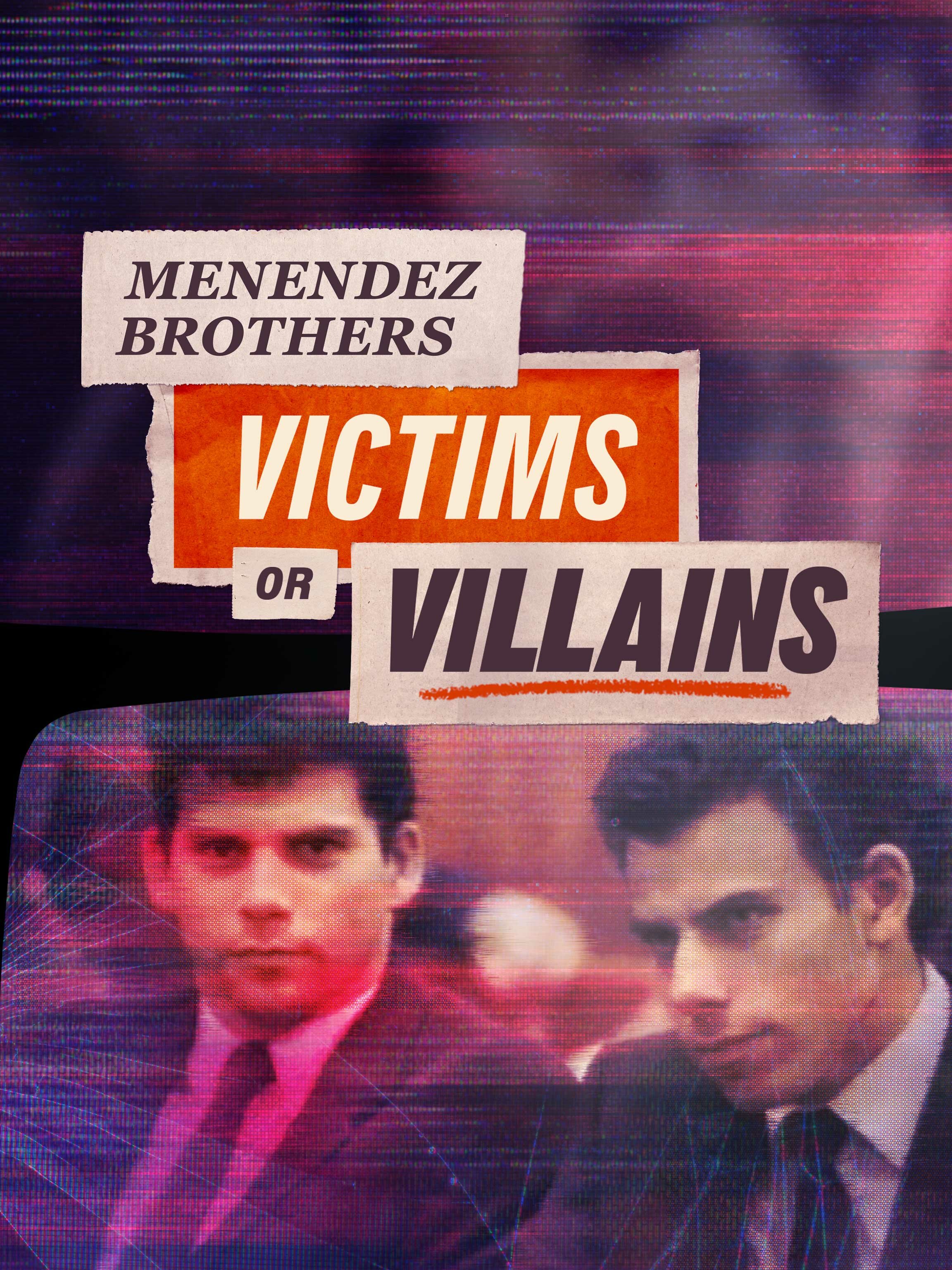 Menendez Brothers: Victims or Villains ne zaman