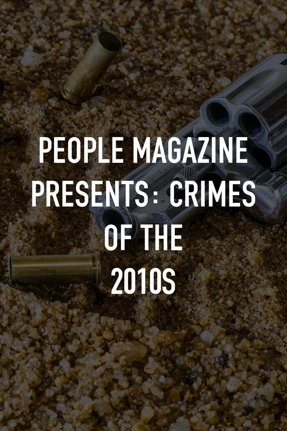 People Magazine Presents: Crimes of the 2010s ne zaman