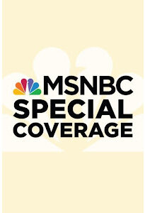 MSNBC Special Coverage ne zaman