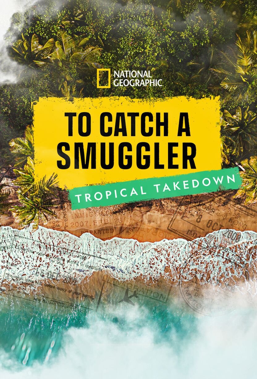 To Catch a Smuggler: Tropical Takedown ne zaman