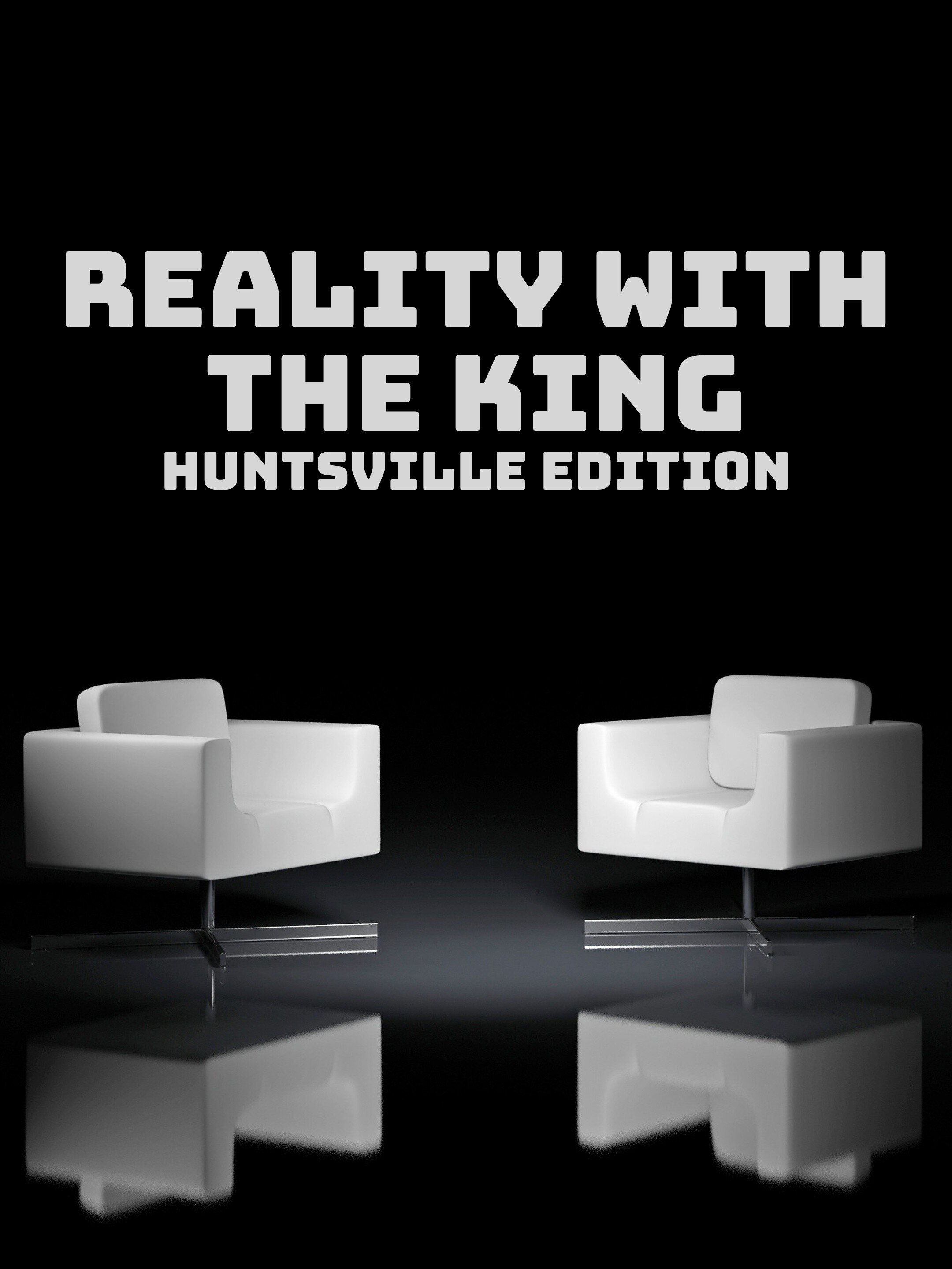 Reality with the King: Huntsville Edition ne zaman