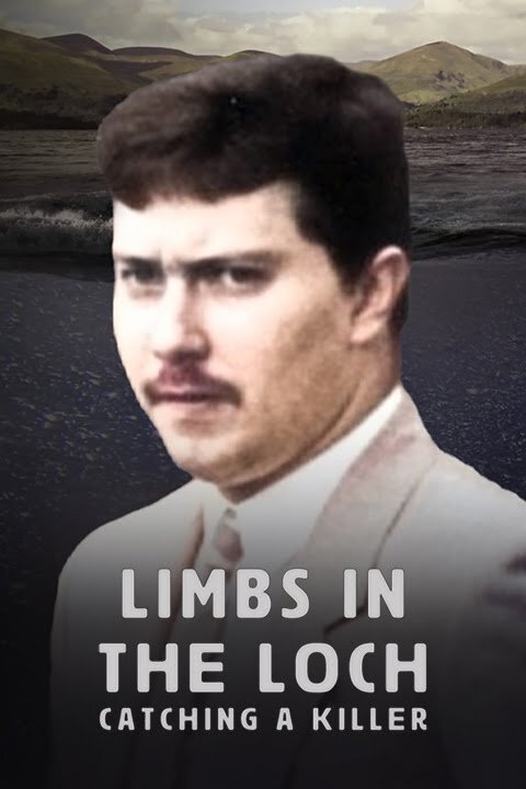 Limbs in the Loch: Catching a Killer ne zaman