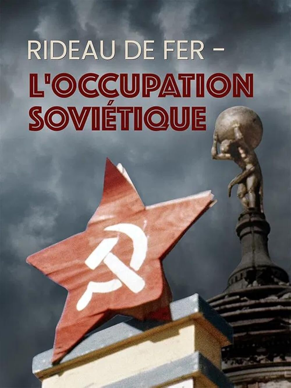 Rideau de fer - L'occupation soviétique ne zaman