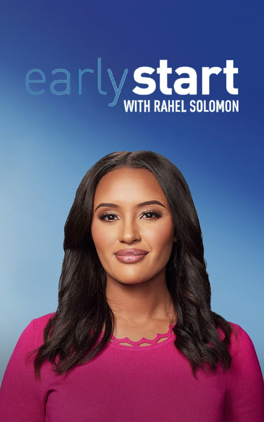 Early Start with Rahel Solomon ne zaman