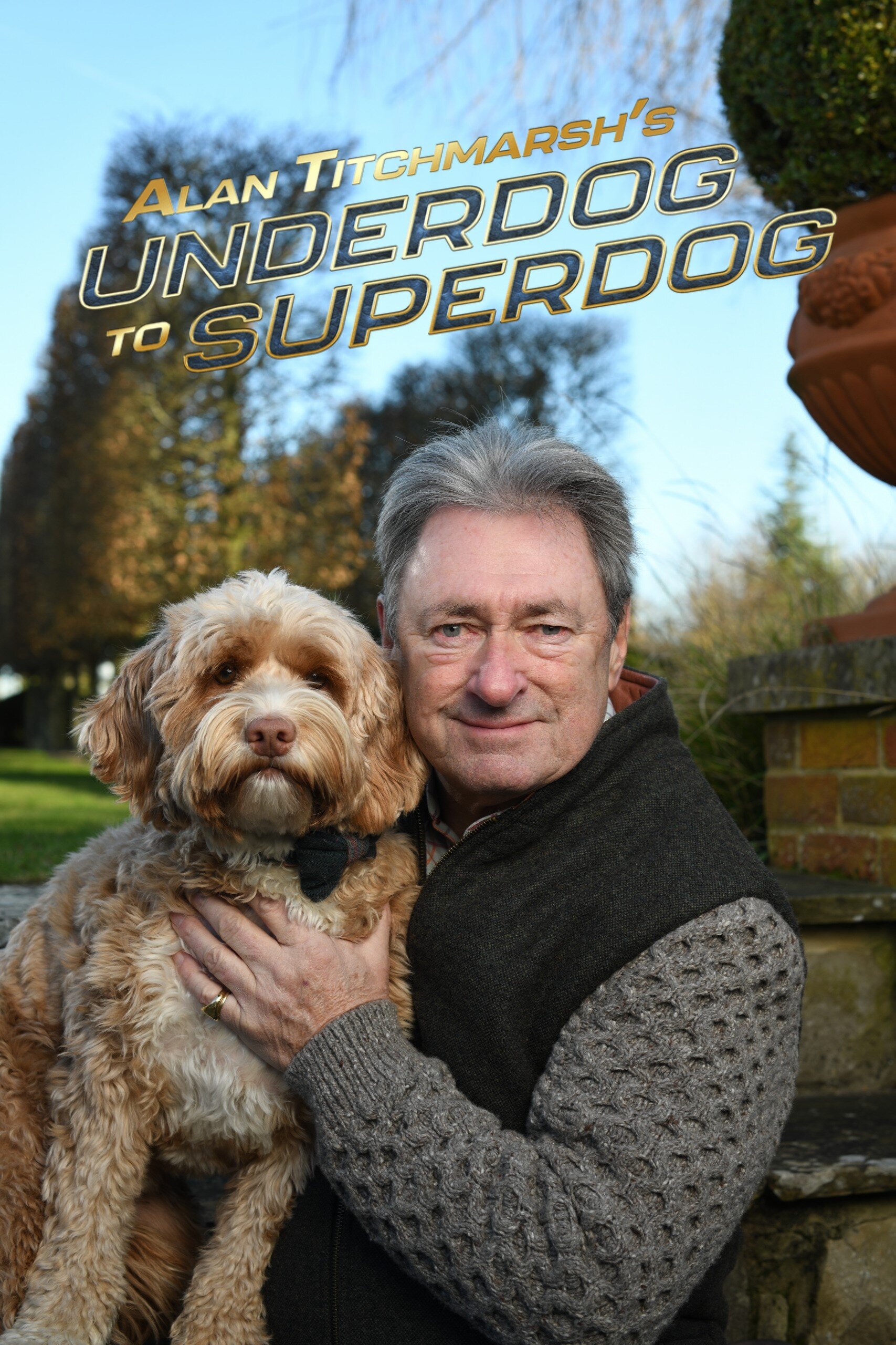 Alan Titchmarsh's Underdog to Superdog ne zaman