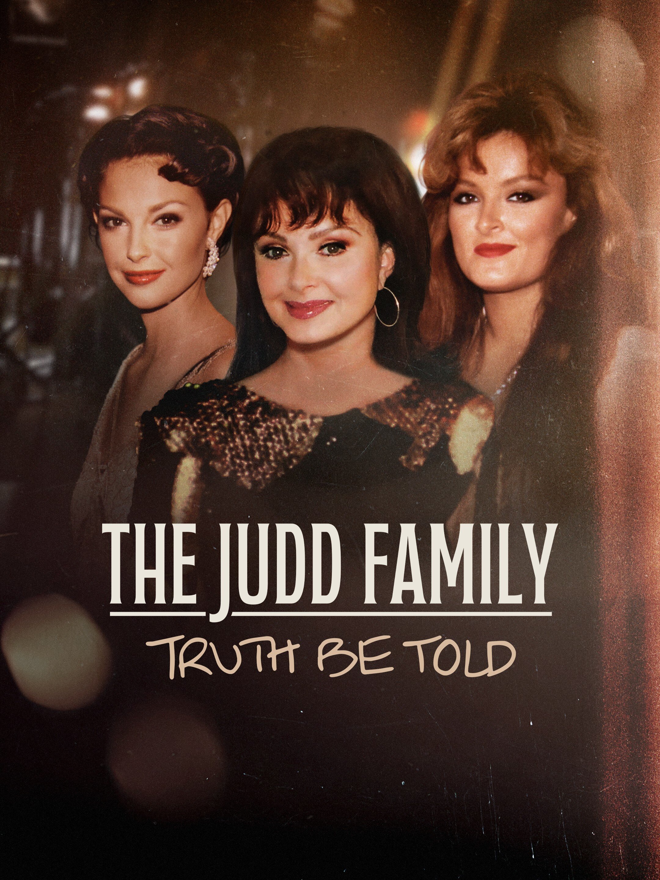 The Judd Family: Truth Be Told ne zaman