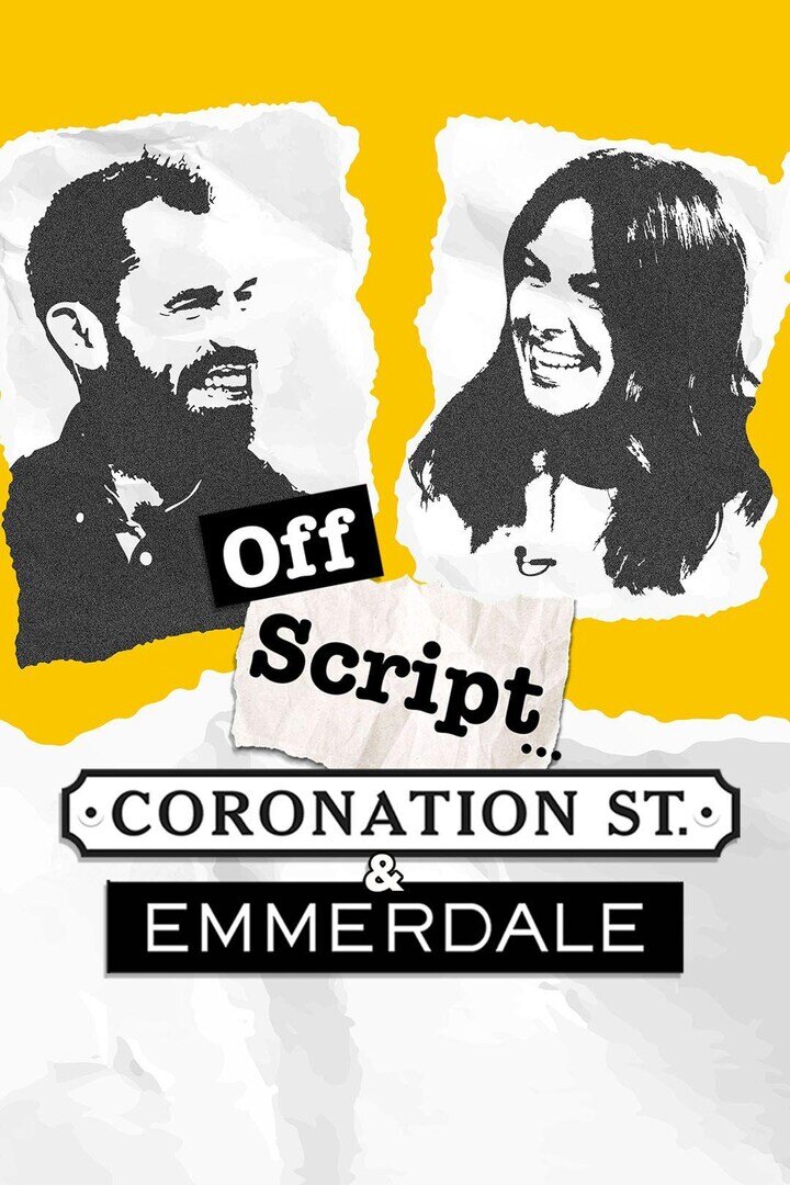 Off Script... Coronation Street & Emmerdale ne zaman