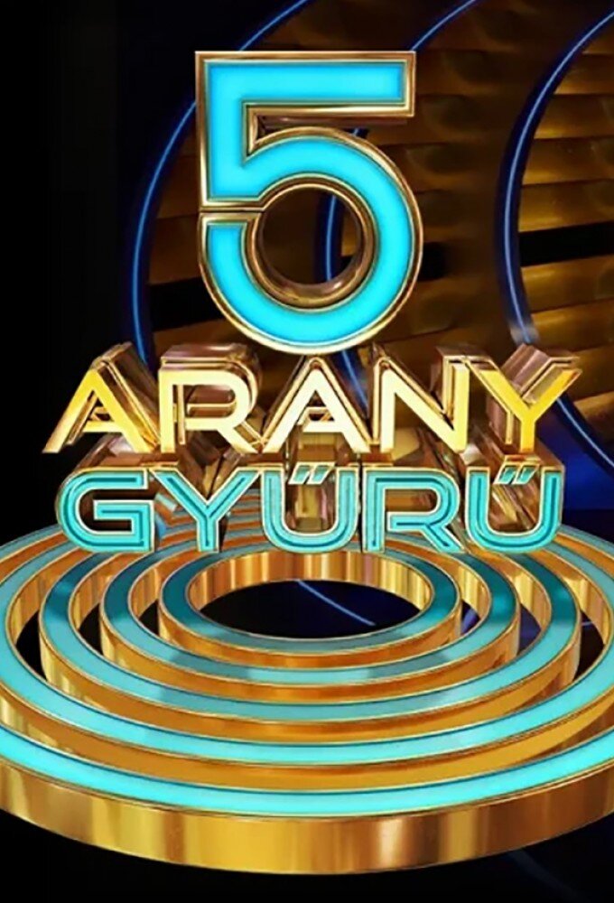 5 Arany Gyűrű ne zaman