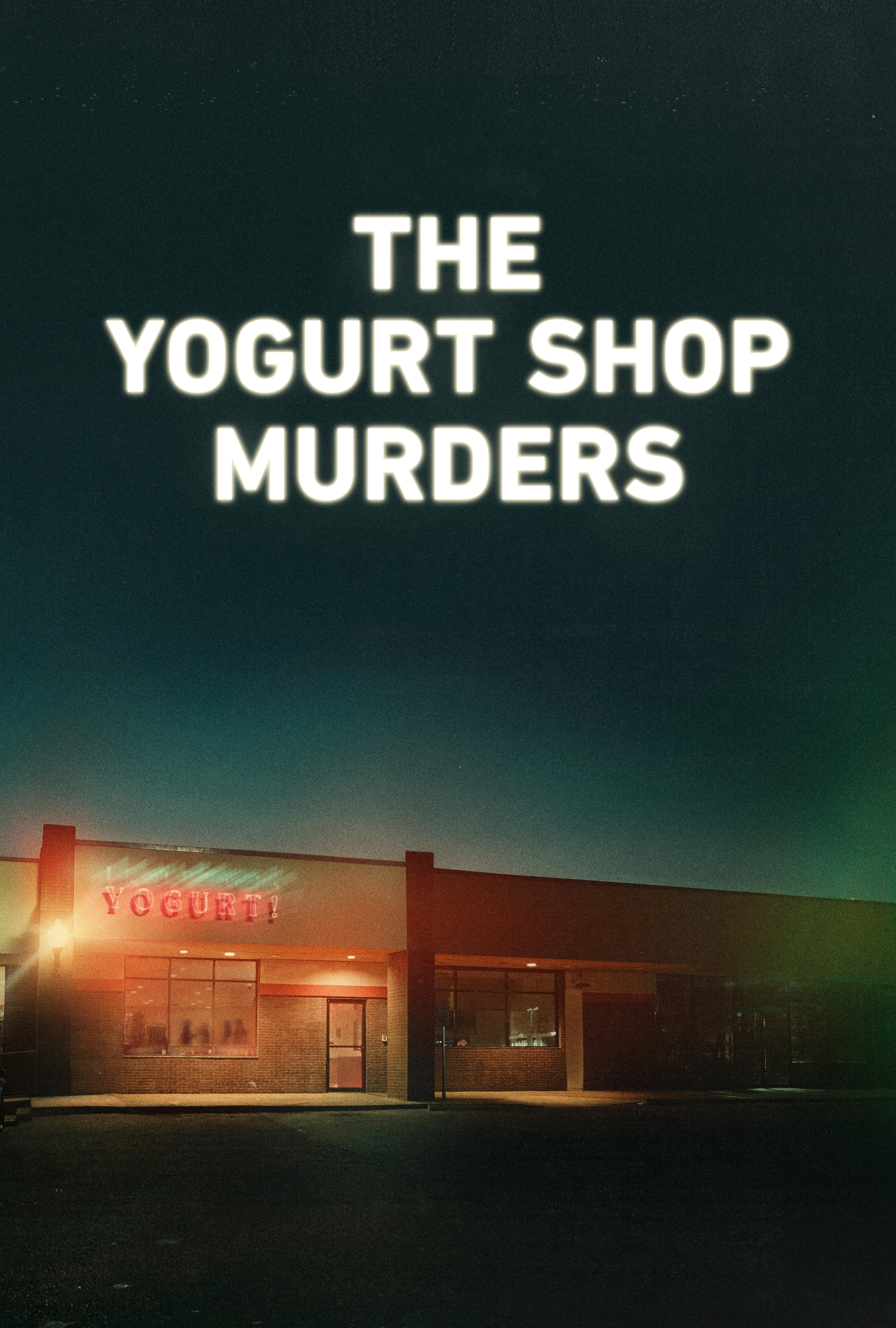 The Yogurt Shop Murders ne zaman