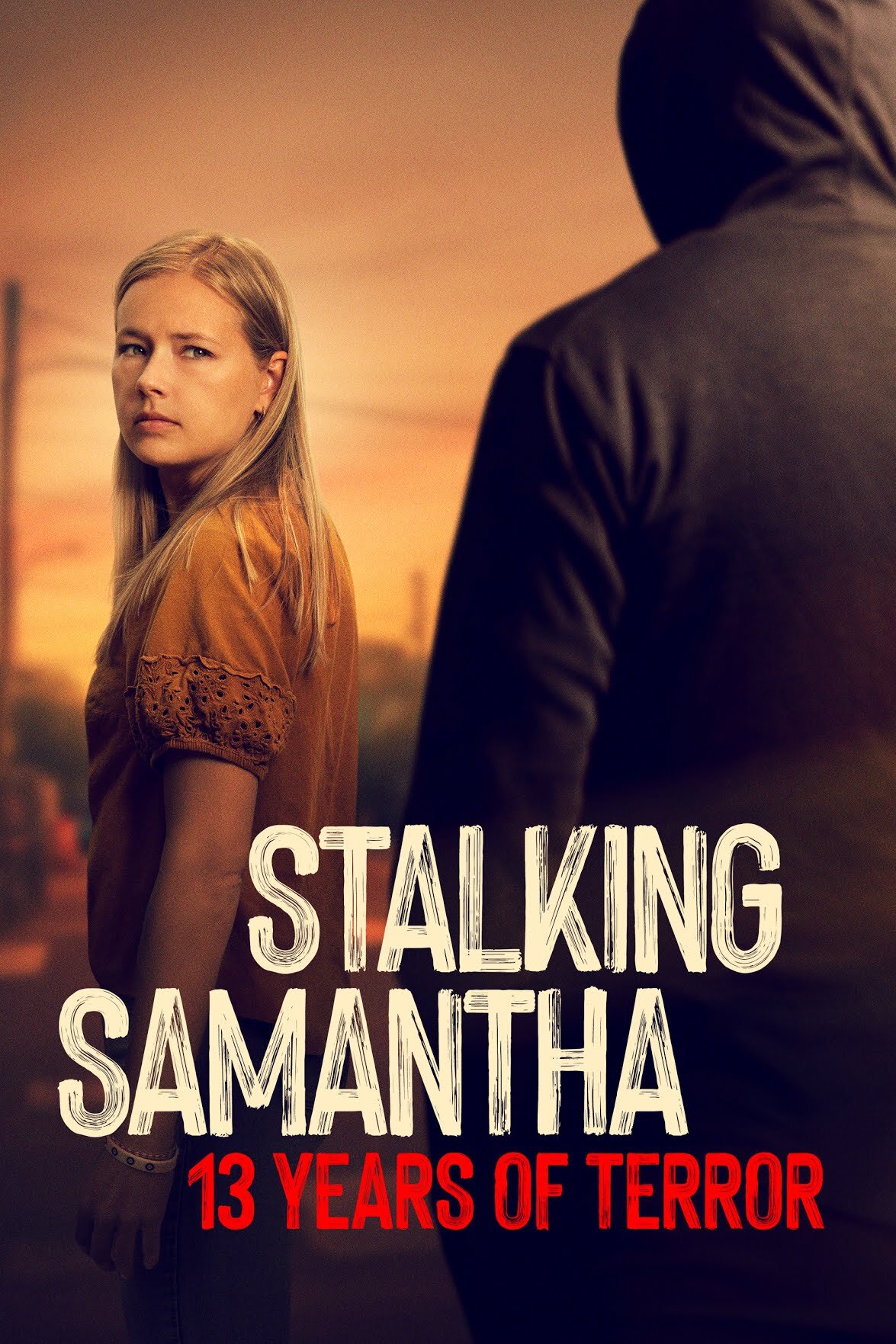 Stalking Samantha: 13 Years of Terror ne zaman
