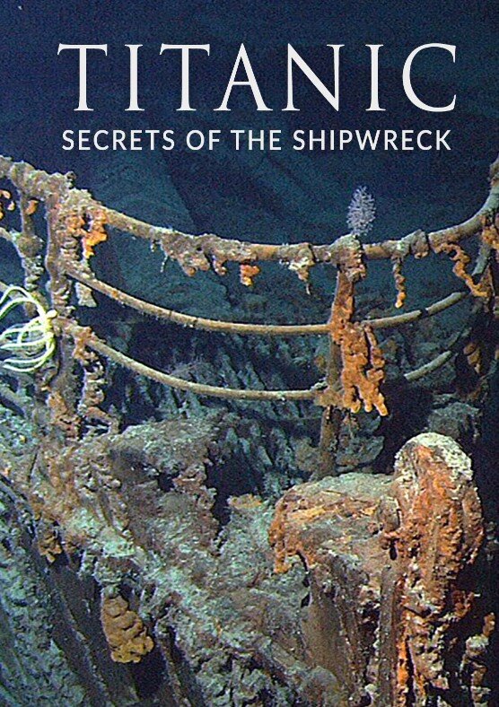 Titanic: Secrets of the Shipwreck ne zaman