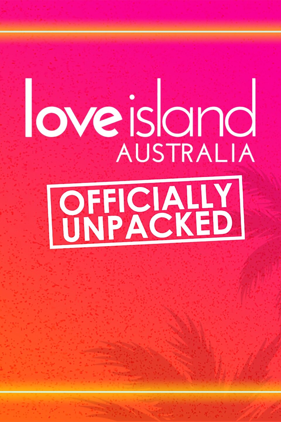 Love Island Australia Officially Unpacked ne zaman