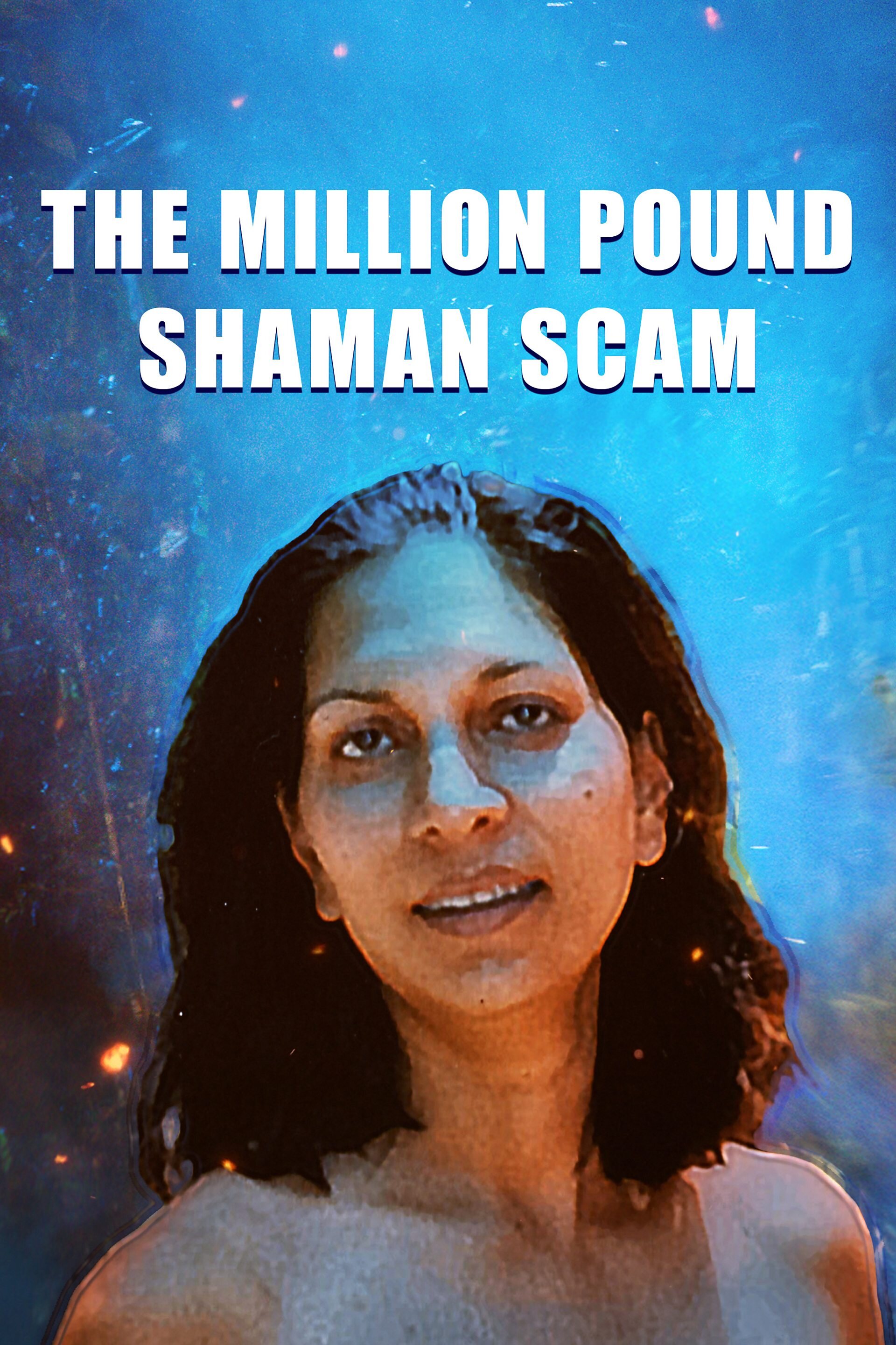 The Million Pound Shaman Scam ne zaman