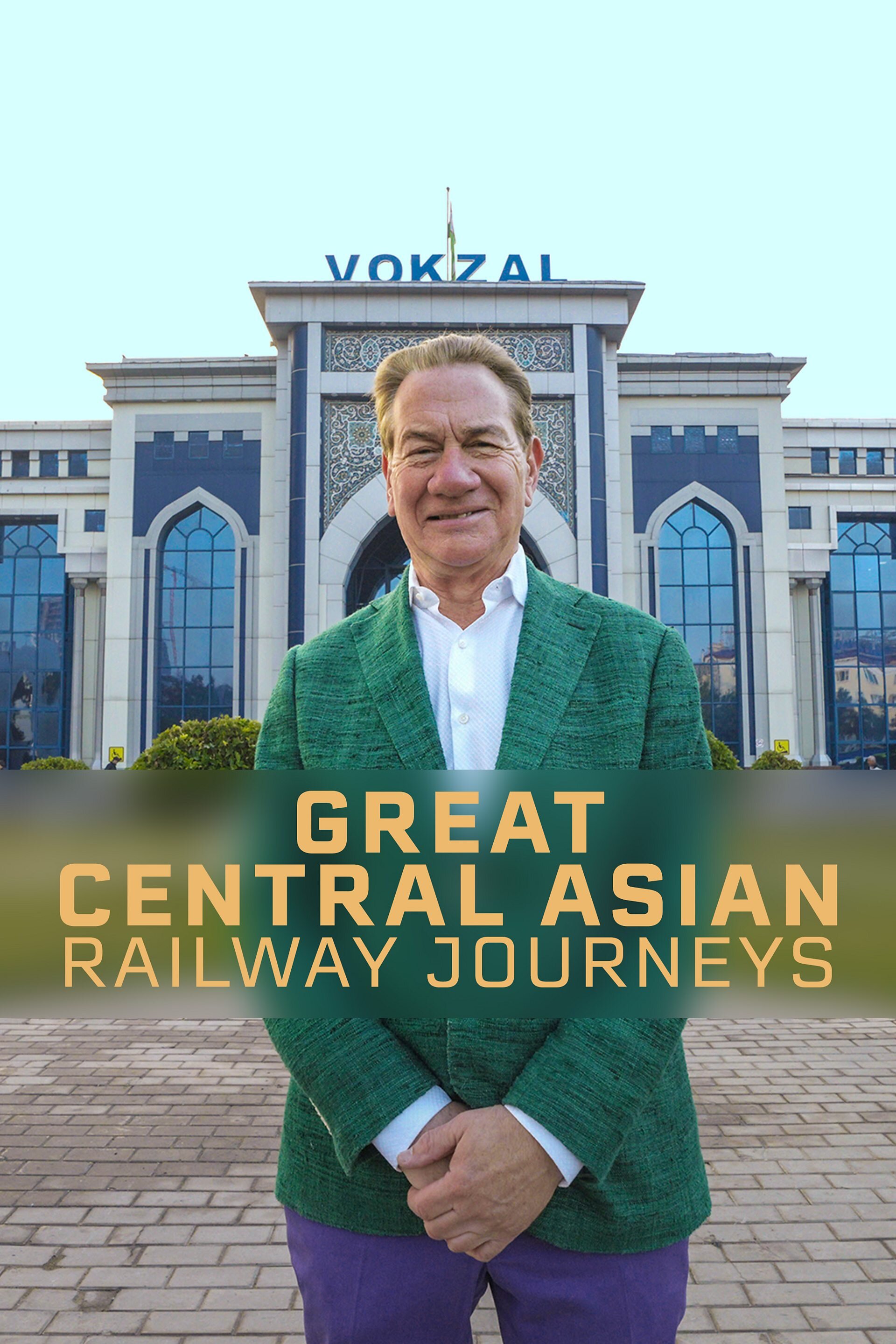 Great Central Asian Railway Journeys ne zaman