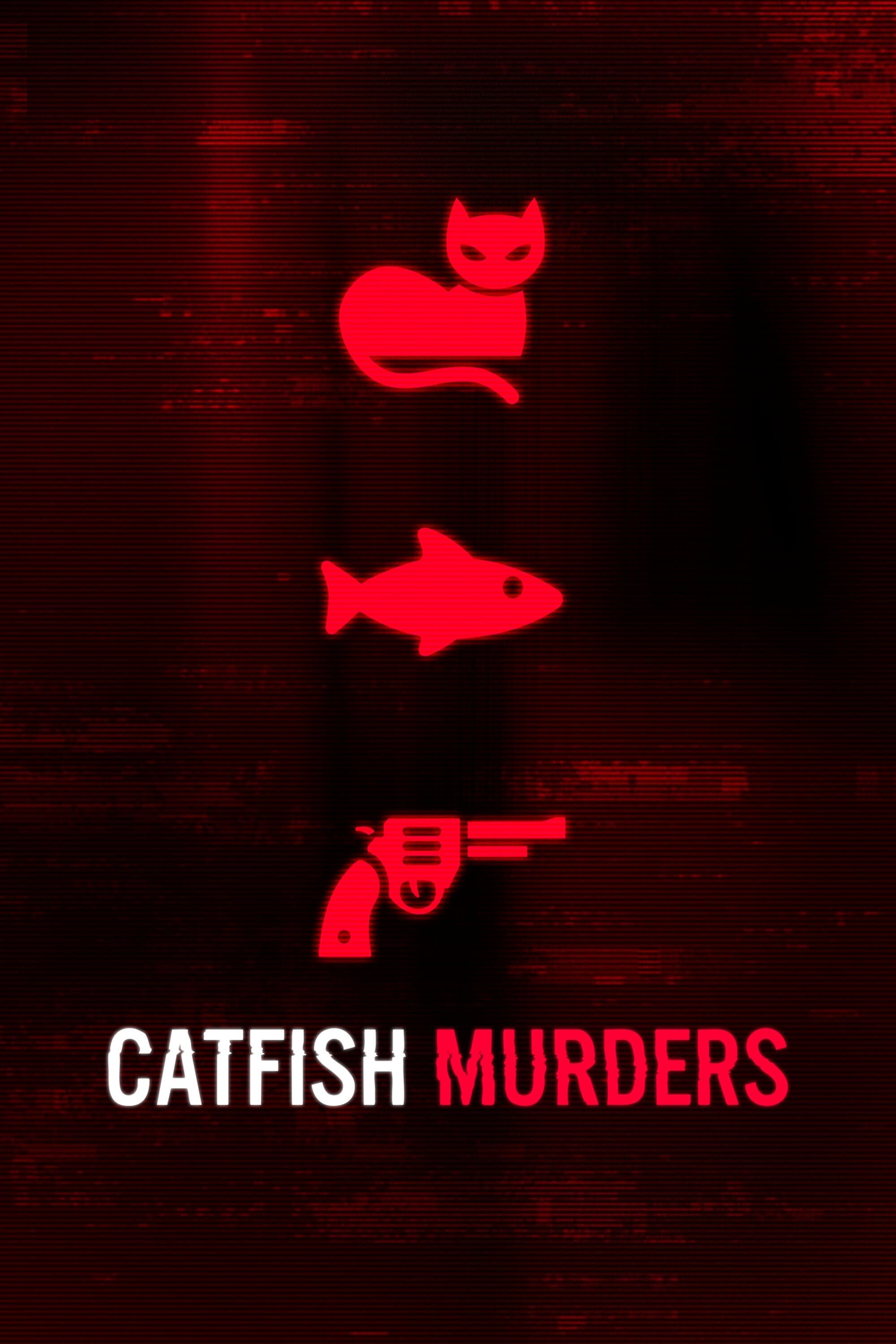 Catfish Murders ne zaman